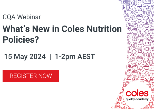 What’s New in Coles Nutrition Policies? | Coles Quality Academy